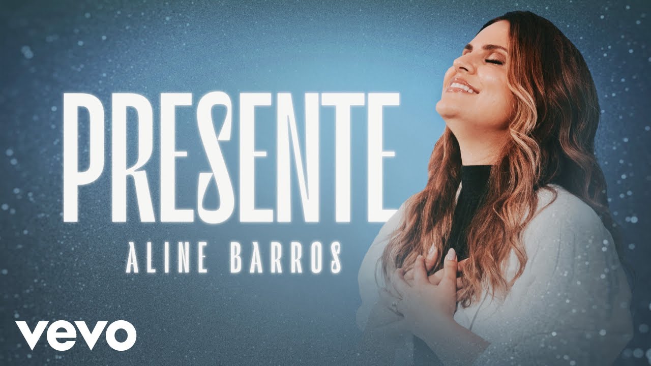 Aline Barros - Presente (Clipe Oficial)