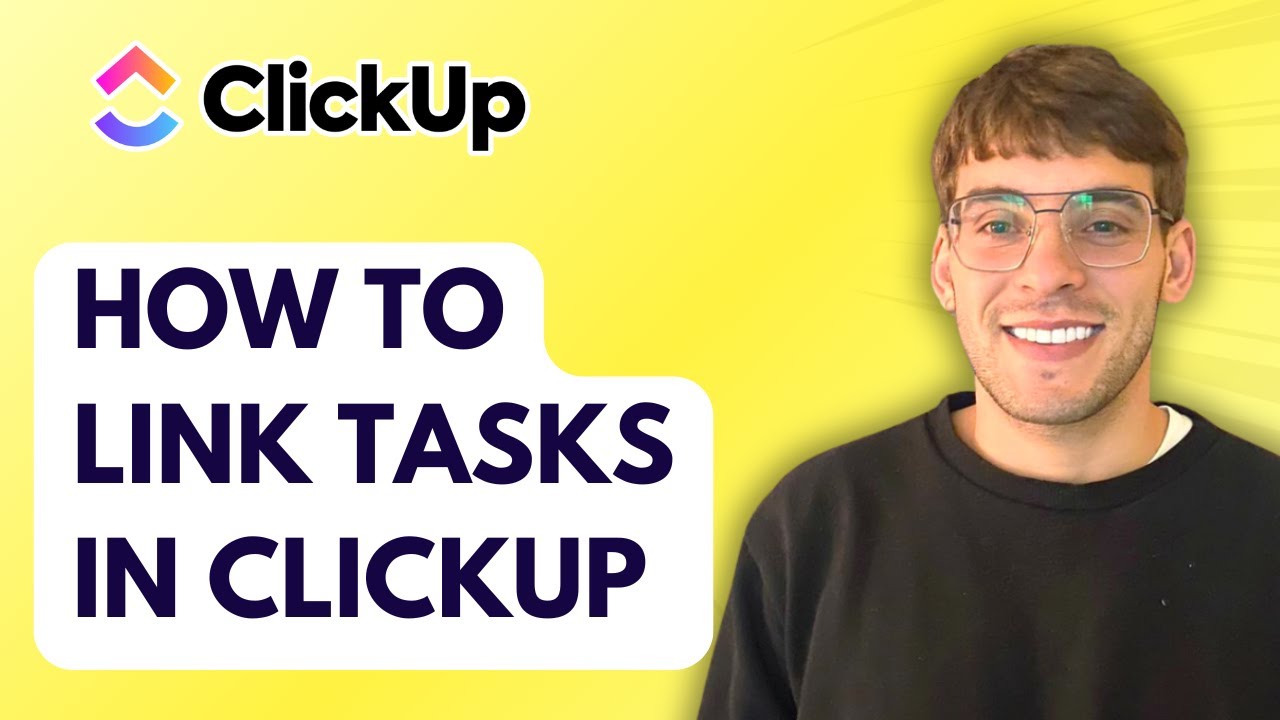 How to Link Tasks in ClickUp [2026 Full Guide]