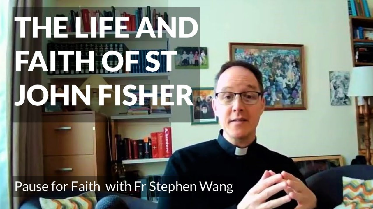 The life and faith of St John Fisher
