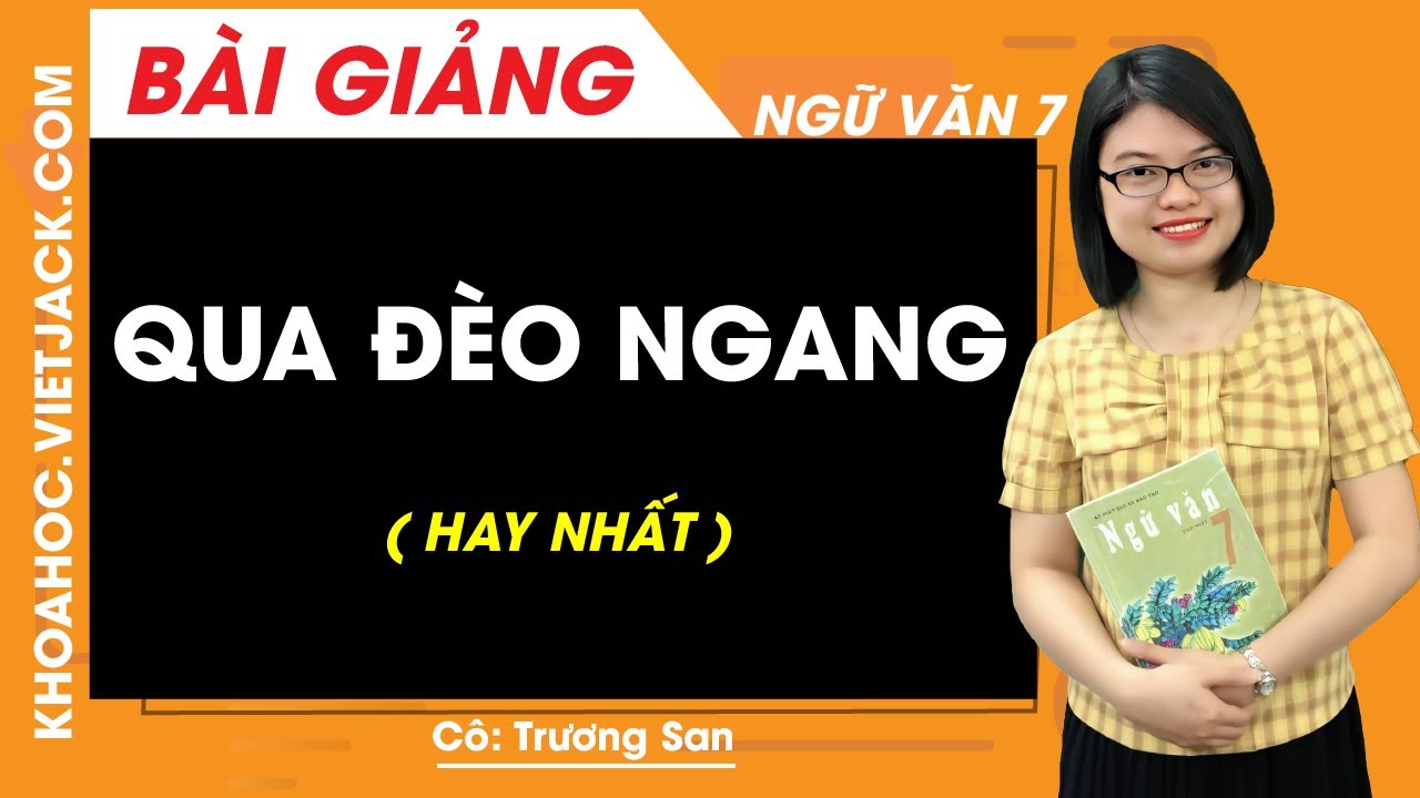 Qua đèo ngang - Ngữ văn 7 - Cô Trương San (HAY NHẤT)