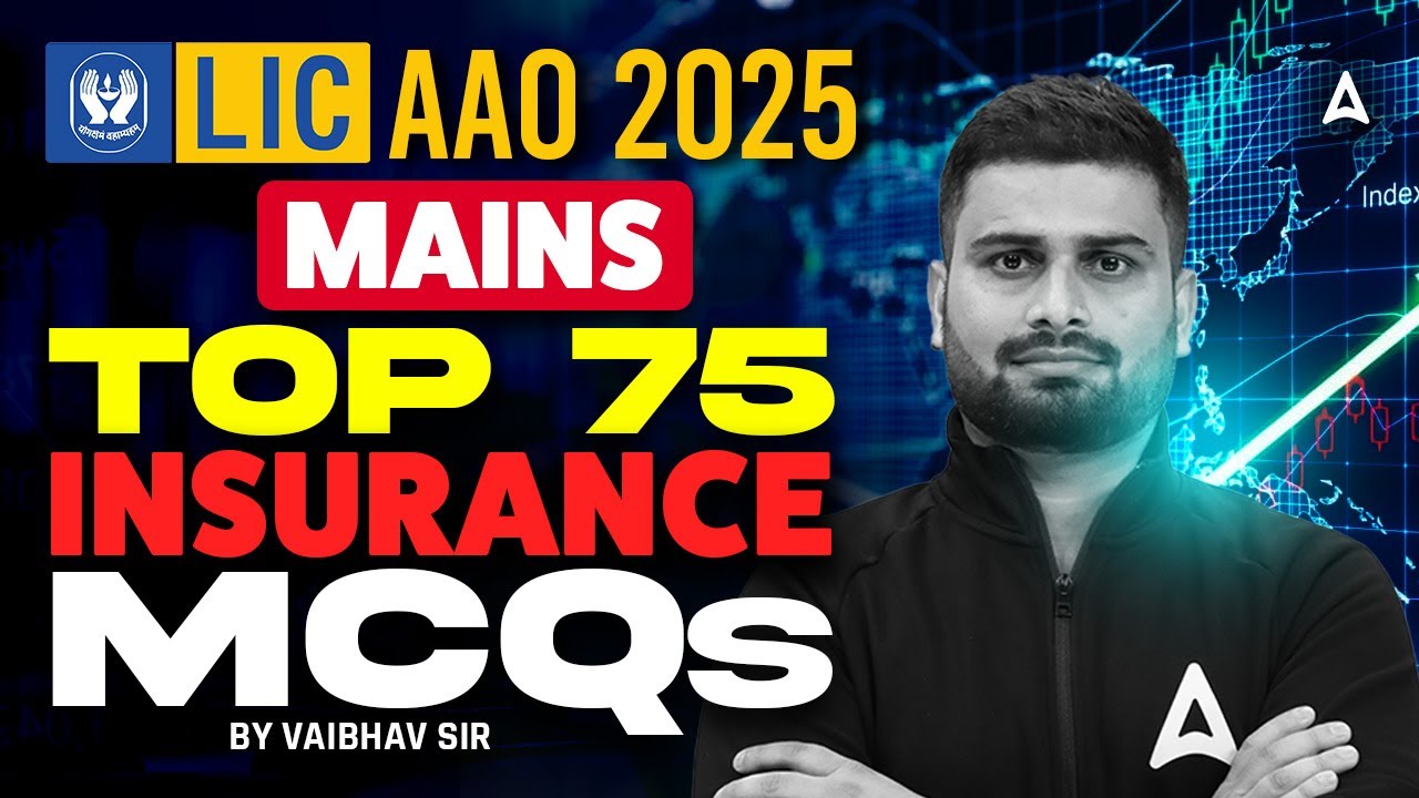 LIC AAO Mains 2025 | Top 75 Insurance MCQs for Revision | Most Expected Questions for LIC AAO Exam