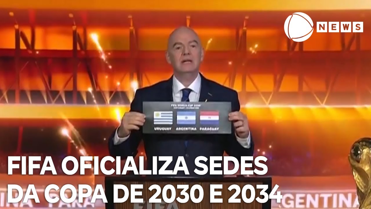 Fifa oficializa sedes da Copa do Mundo de 2030 e 2034