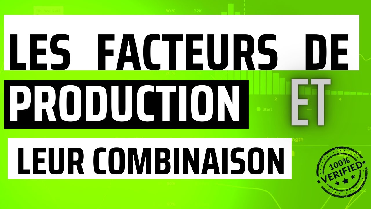Les facteurs de production et leur combinaison