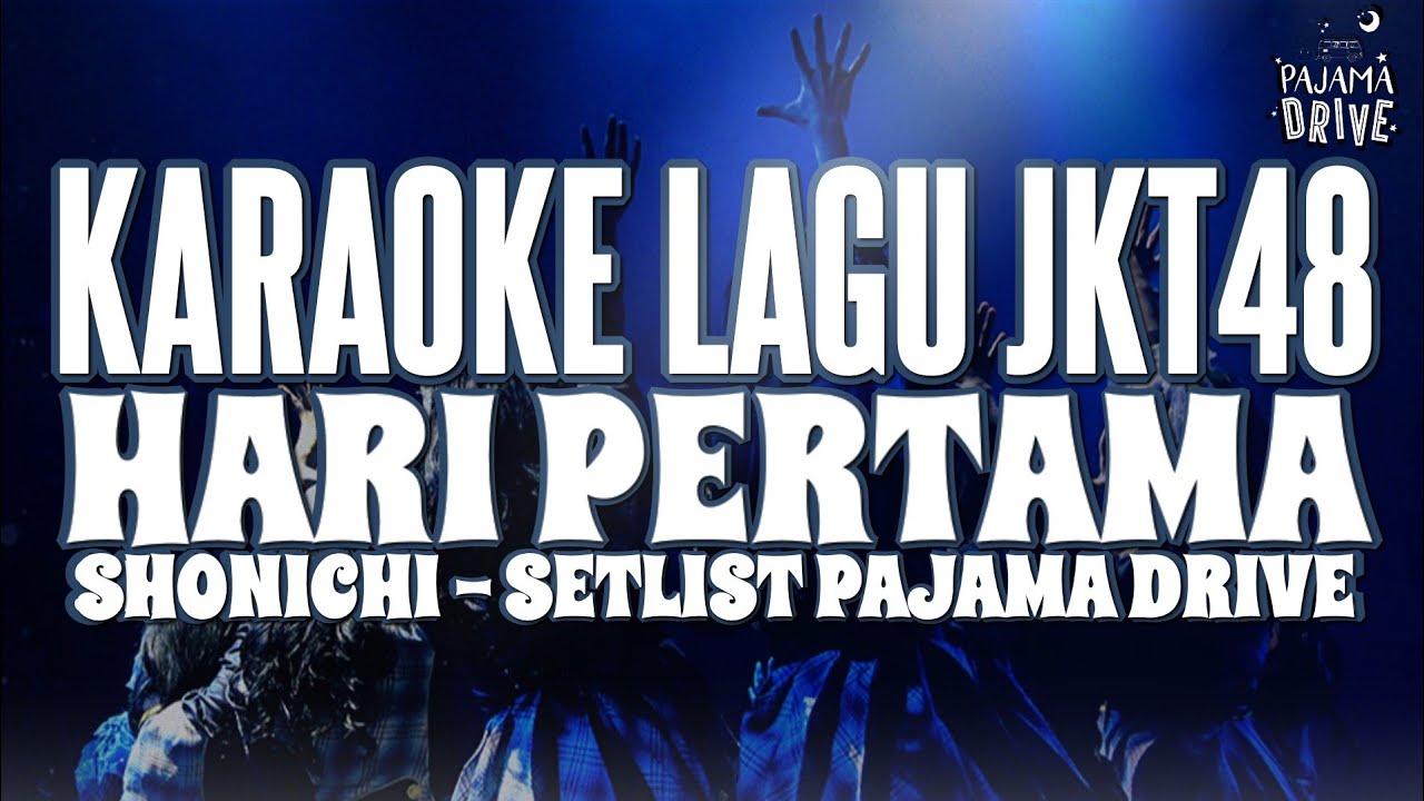 KARAOKE JKT48 - Hari pertama (Shonichi)