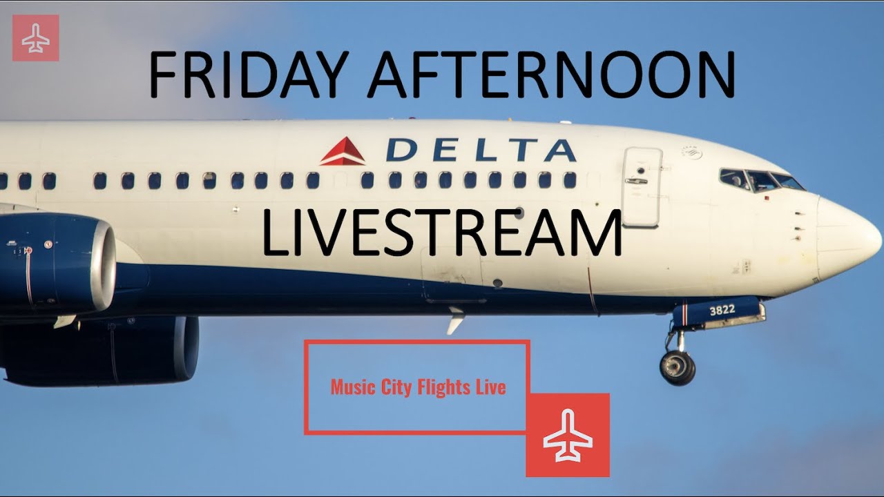 Friday Afternoon Live Stream from Nashville International Airport | BNA Arrivals and Departures
