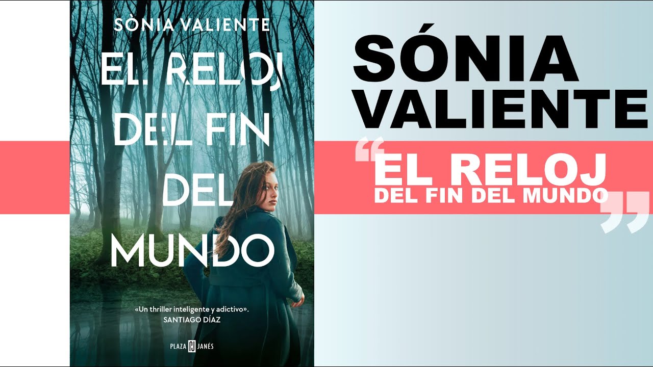 El reloj del fin del mundo, de Sónia Valiente | Cuando el tiempo juega en tu contra