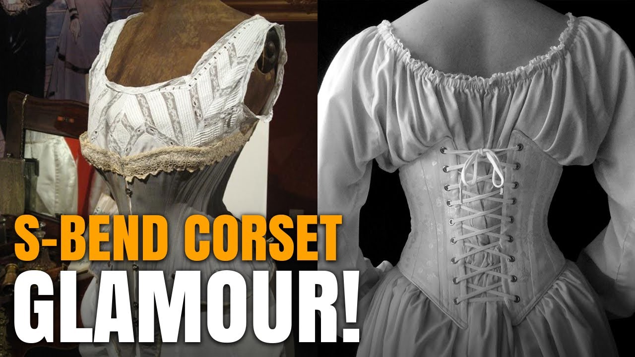 S-Bend Corset | Most Wanted Fashion Article of 1900's