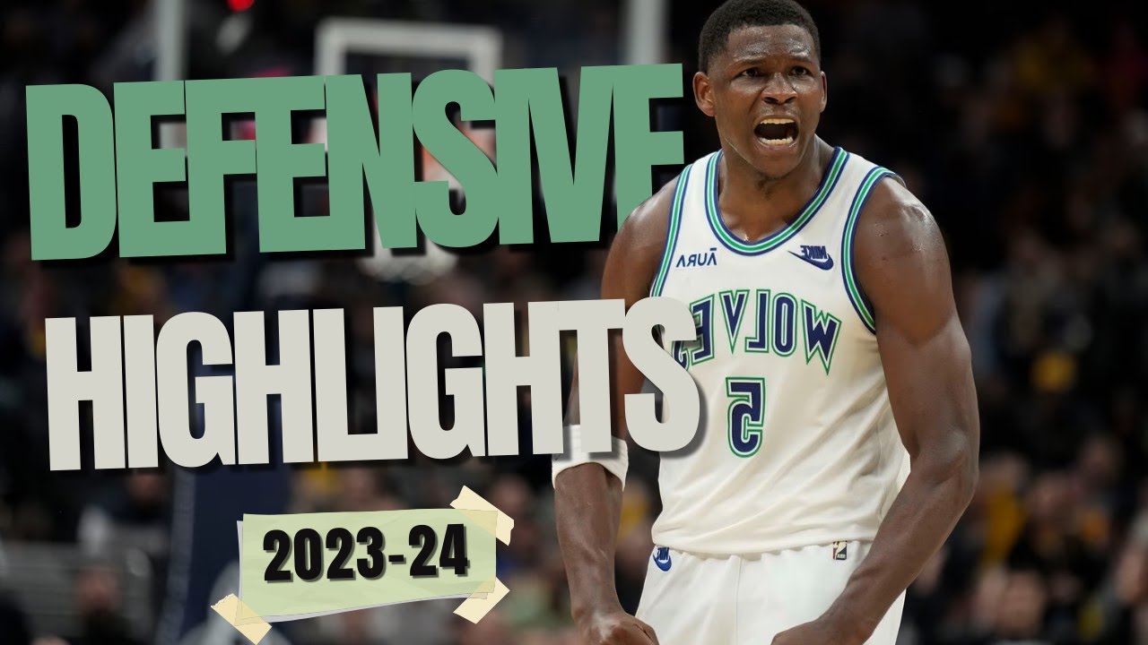 Anthony Edwards | Defensive Highlight Reel | 2023-24 Season