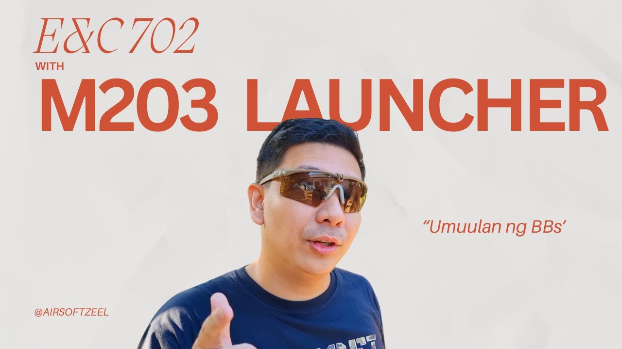 E&C 702 with M203 Launcher | Airsoft Demo Review Philippines