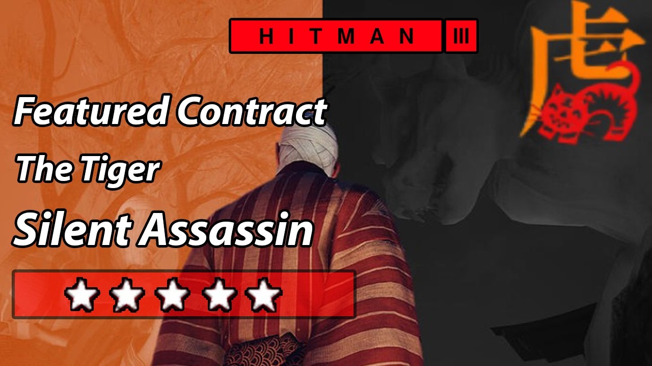 HITMAN 3 - Featured Contract - The Tiger - Silent Assassin