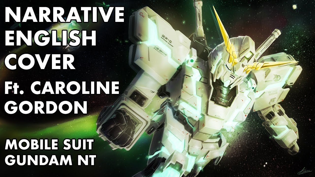 narrative English cover - Mobile Suit Gundam NT (Narrative) ending (Feat. Caroline Gordon)
