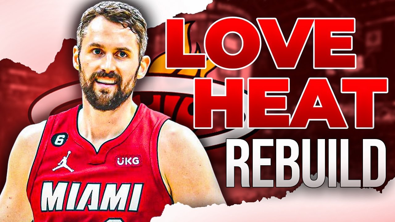 KEVIN LOVE MIAMI HEAT REBUILD IN NBA 2K23