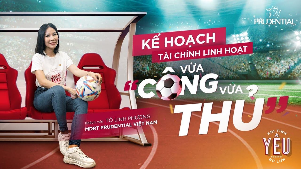 🤔LÀM SAO ĐỂ XÂY DỰNG KẾ HOẠCH TÀI CHÍNH LINH HOẠT VỪA “CÔNG” LẠI VỪA “THỦ”?