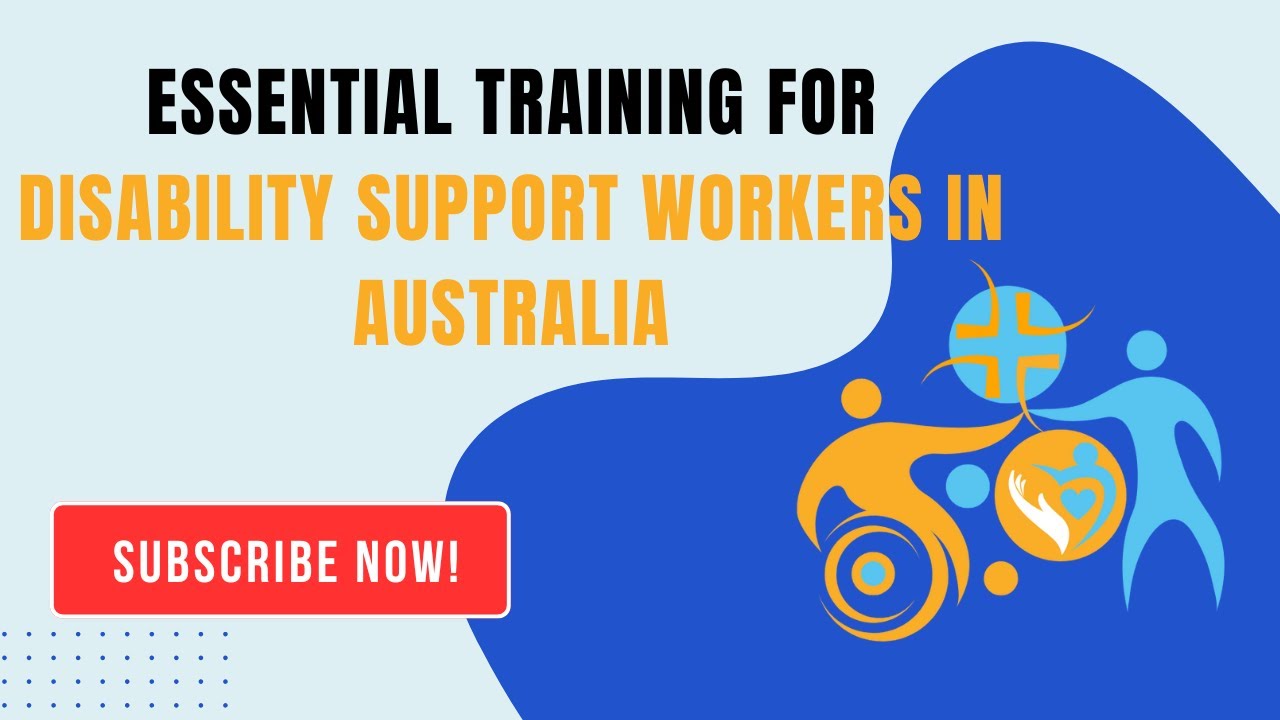 Essential Training for Disability Support Workers in Australia