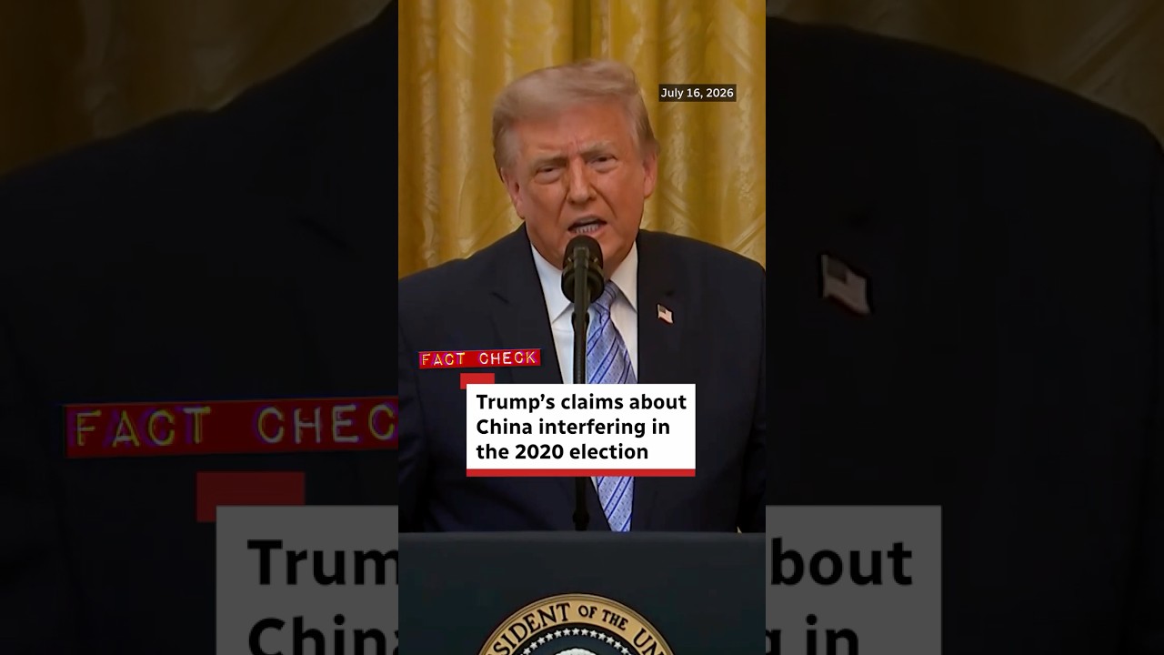 Fact check: Trump&rsquo;s claims about China interfering in the 2020 election
