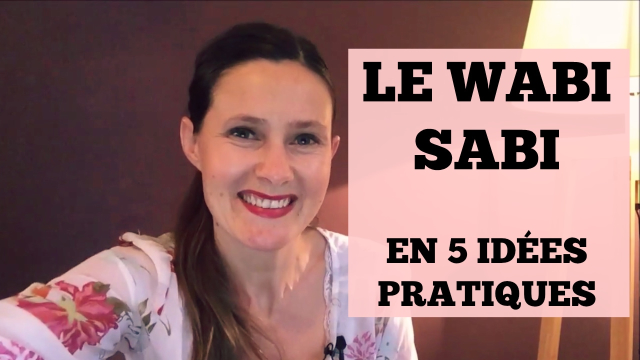 WABI SABI : 5 idées concrètes qui changent la vie