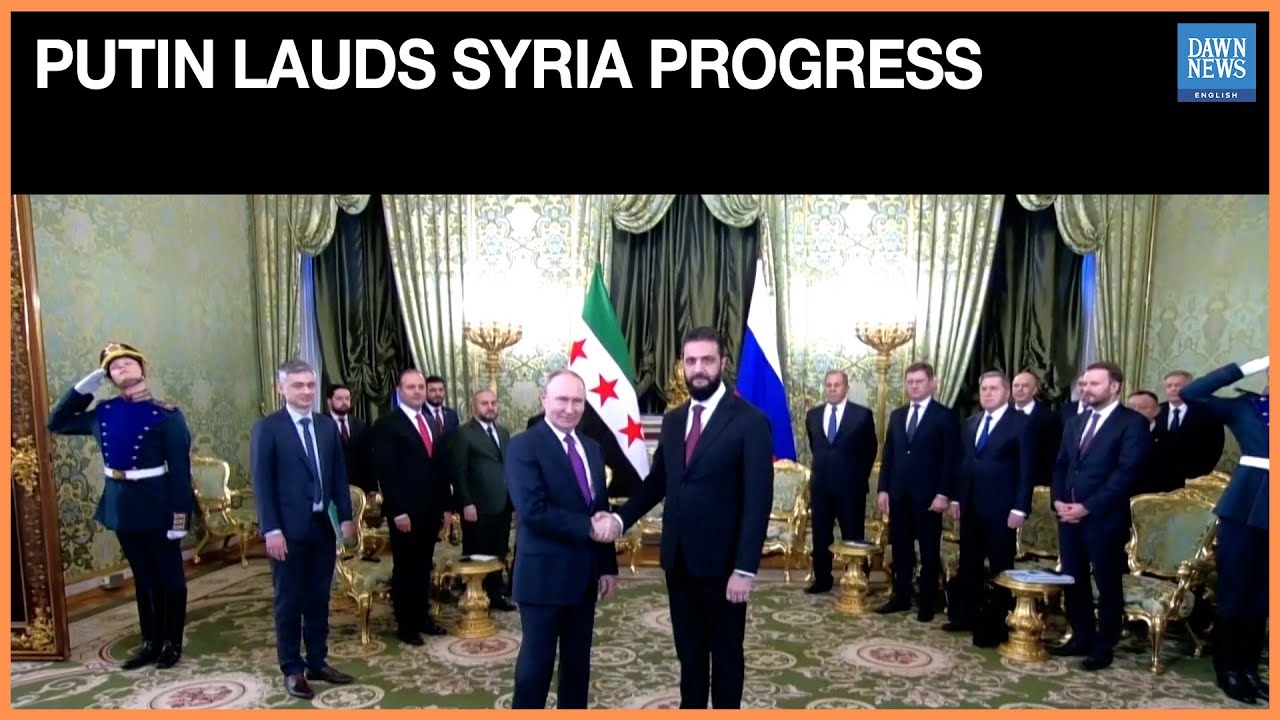 Putin Praises Sharaa for Progress Restoring Syria’s Territorial Integrity | Dawn News English
