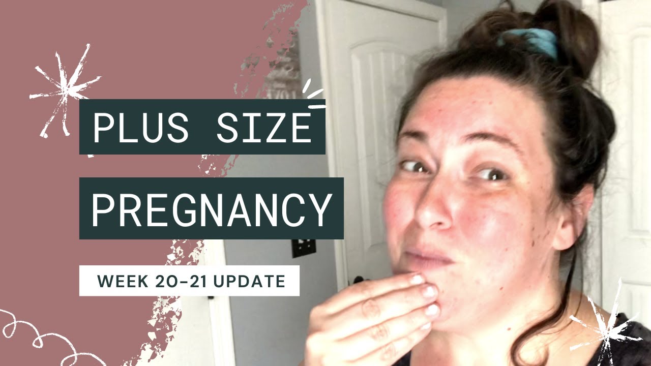 Positive Plus Size Pregnancy Update   Week 20 and 21 Update Bumpdate