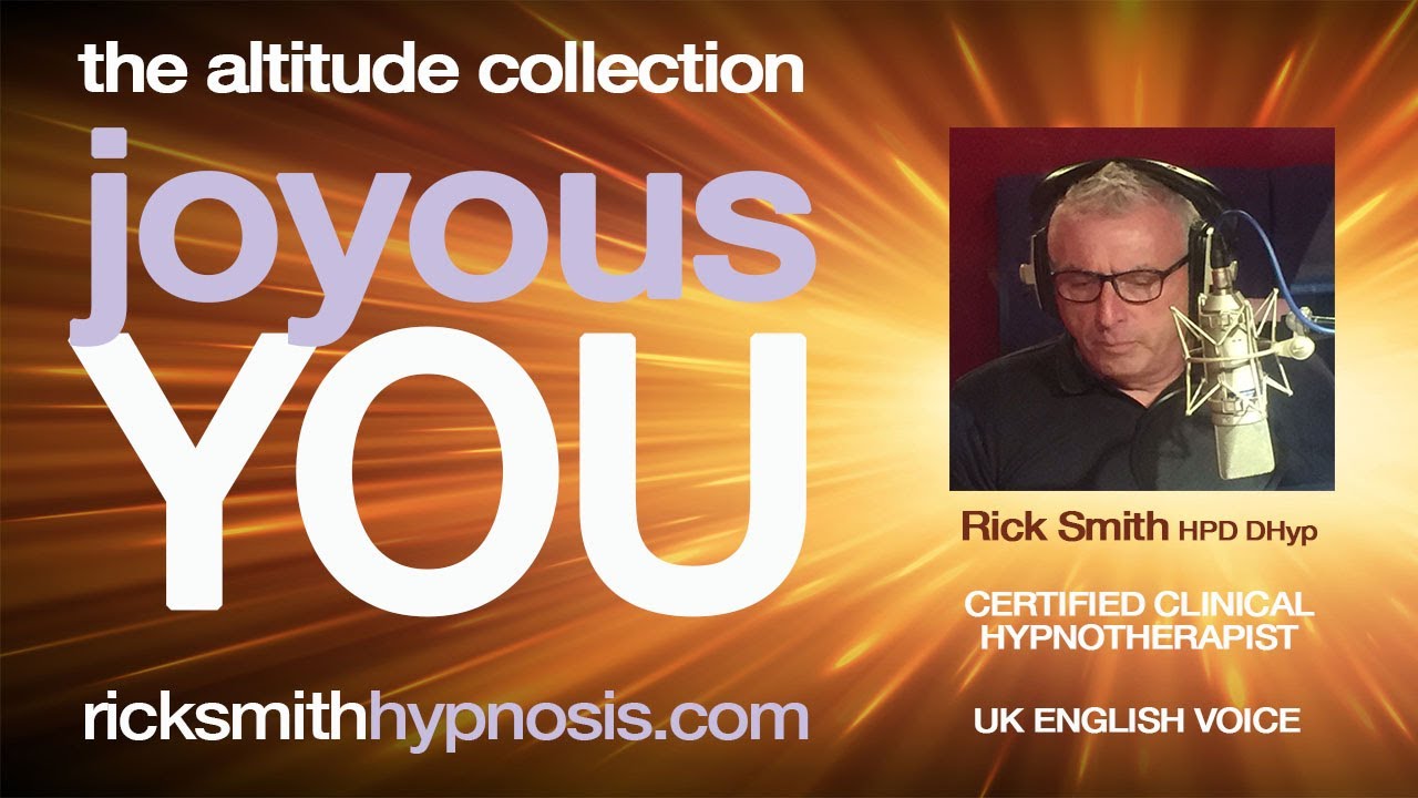 Hypnosis for Happiness - 'Joyous You'  - Rick Smith HPD, Clinical Hypnotherapist, London