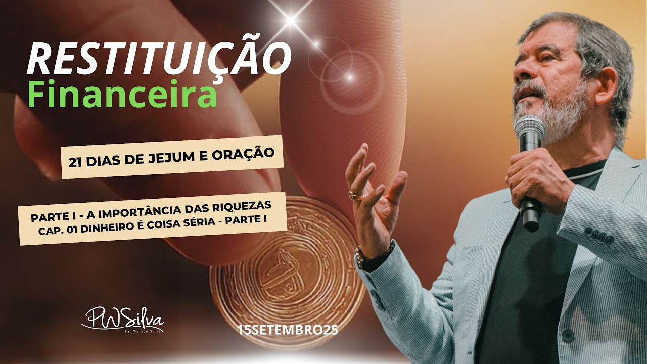 LIVE 21 Dias de Jejum e Oração - Pr. Wilson Silva - Cap. 01 Dinheiro é coisa séria - Parte I 15/09