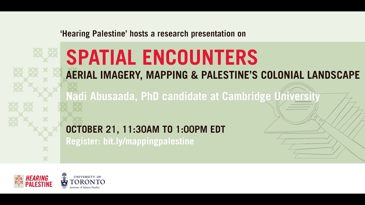 Research Discussion: Aerial Imagery, Mapping & Palestine’s Colonial Landscape with Dr. Nadi Abusaada