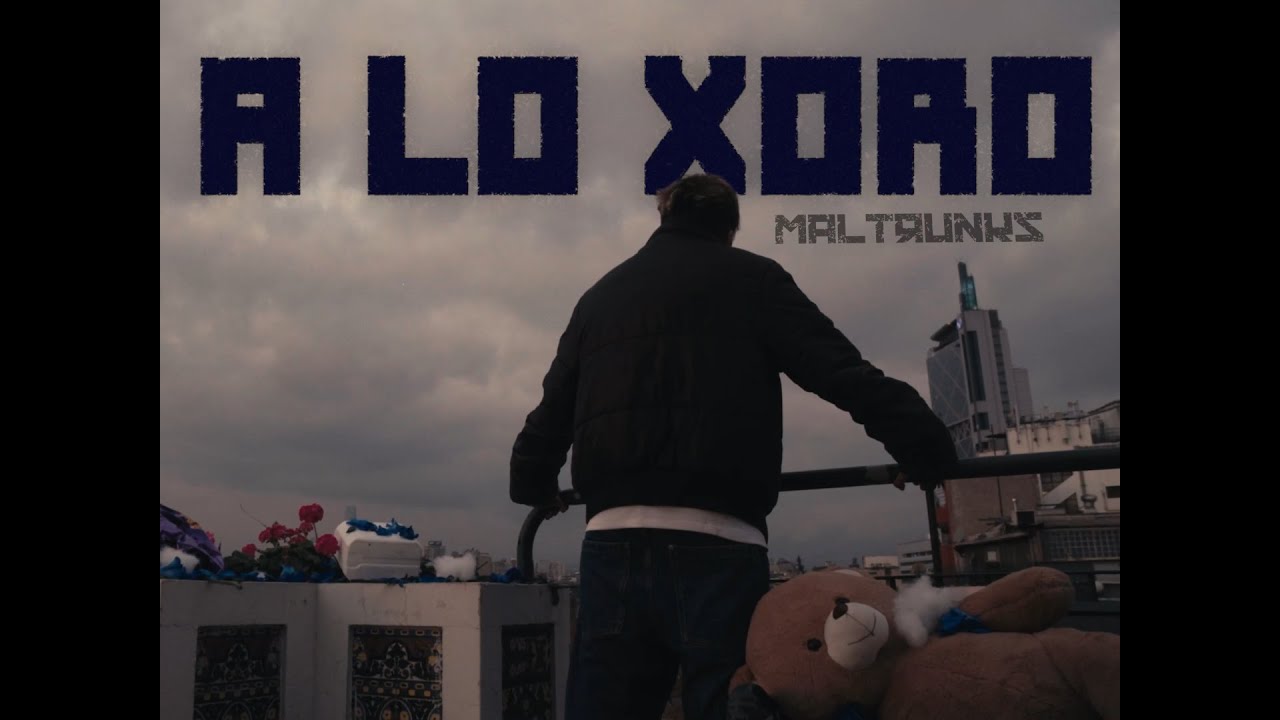 A LO XORO - Maltrunks (Video Oficial)