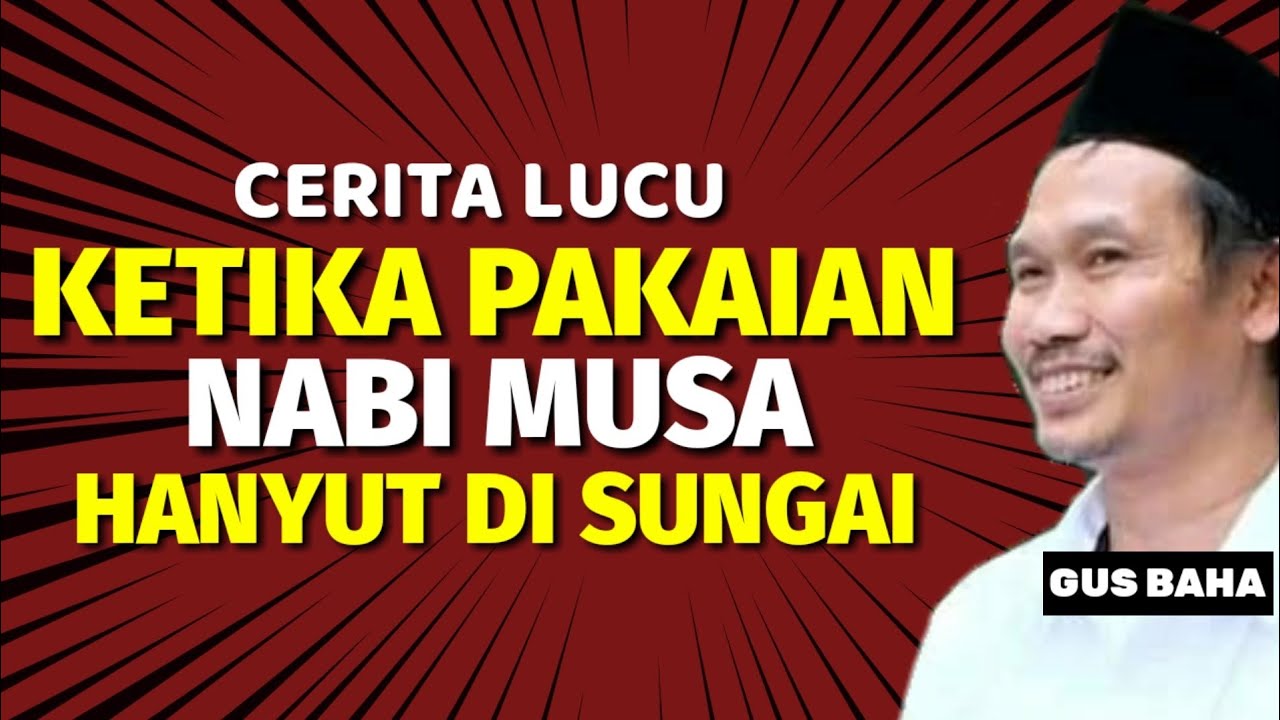 Cerita lucu ketika pakaian Nabi Musa hanyut tertawa arus sungai - full ketawa - ngaji gus baha