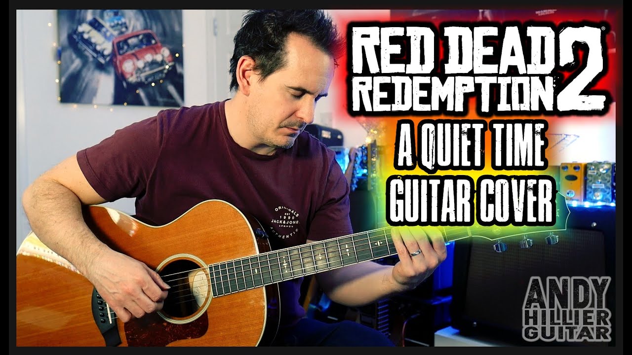 Red Dead Redemption 2 A Quiet Time Guitar Cover by Andy Hillier