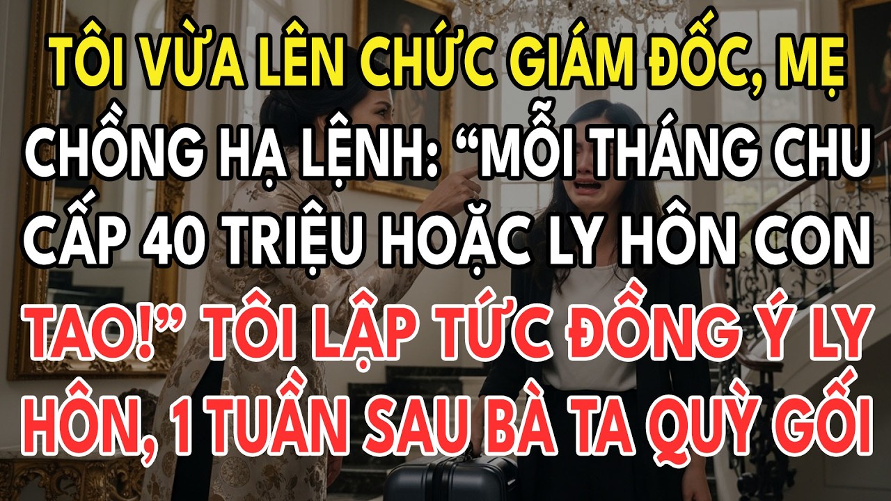 Lên Giám Đốc Bị Ép Cống Nạp 40 Triệu/tháng,tôi Ký Đơn Ly Hôn Lật Tẩy Đường Dây Lừa Đảo Của Nhà Chồn