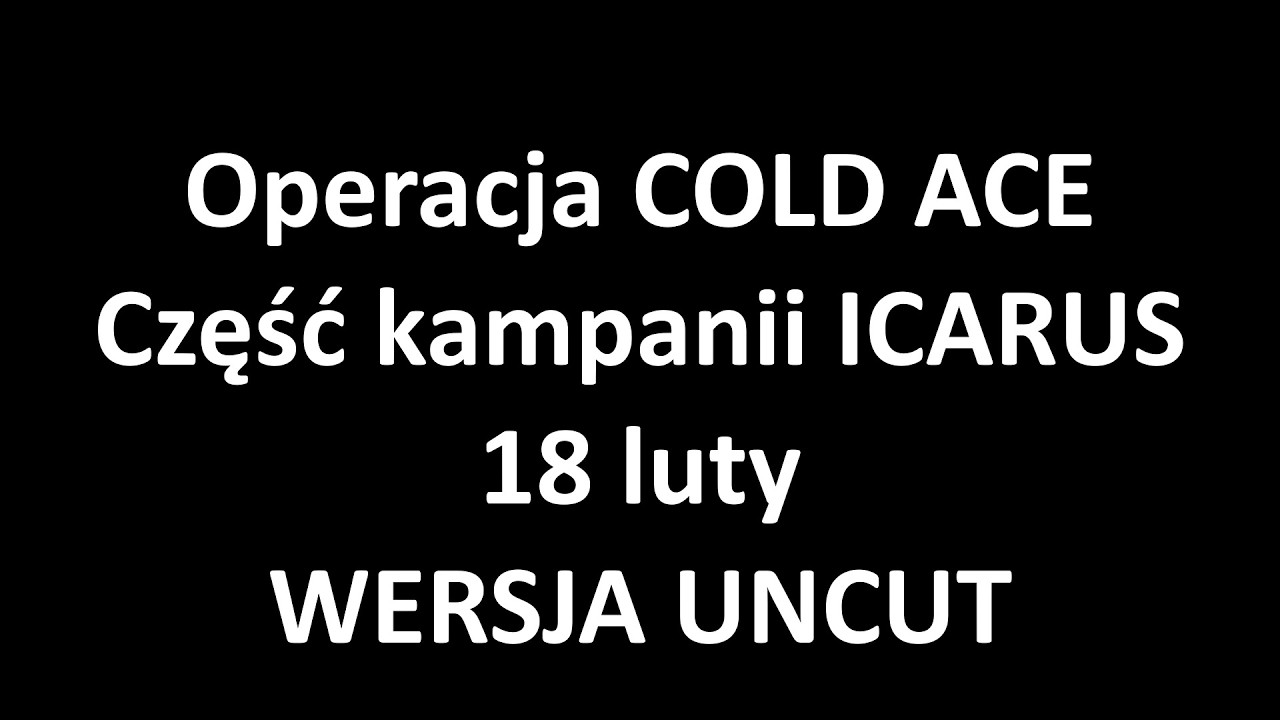 WERSJA PEŁNA - Cold Ace - 18 luty - Task Force Echo