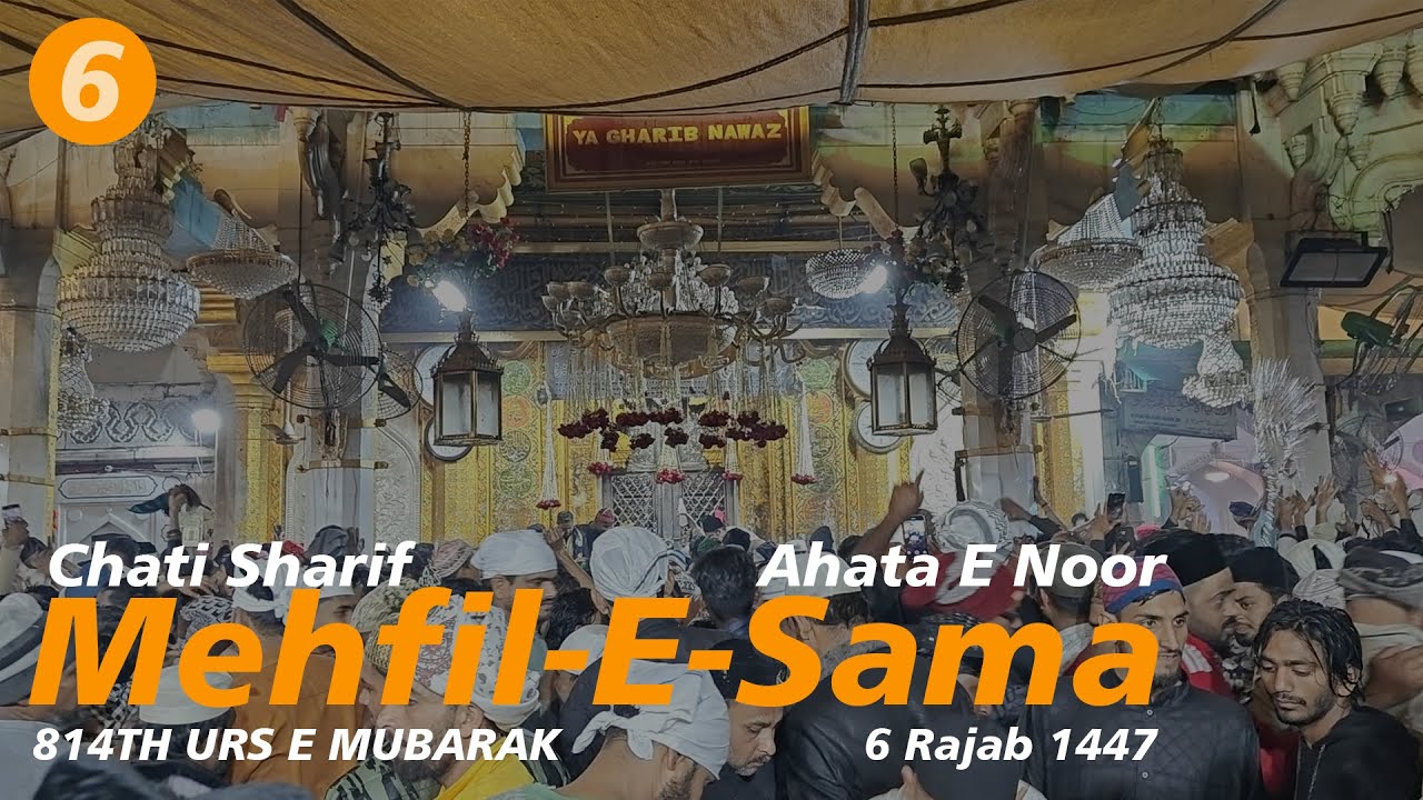 814th URS Chati Sharif 6 Rajab 1447 | Mehfil E Sama | Khwaja Garib Nawaz Dagah Ajmer