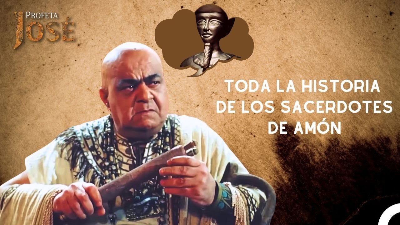 Toda La Historia De Los Sacerdotes De Am&oacute;n | Jos&eacute; El Profeta