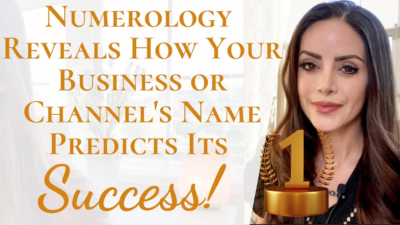 Numerology Reveals How Your Business or Channel's Name Predicts Its Success | It Reveals Its Future!