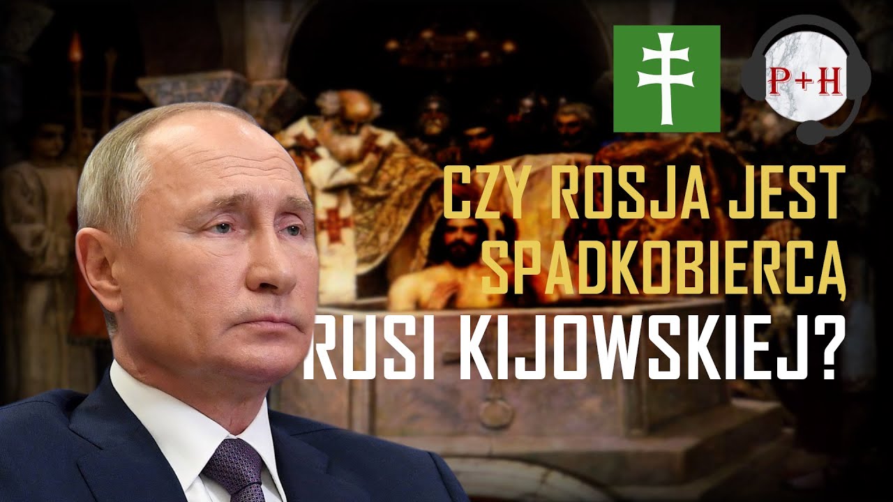PH Podcast: Rosja Spadkobiercą Rusi Kijowskiej? (ft. Patriarcha)