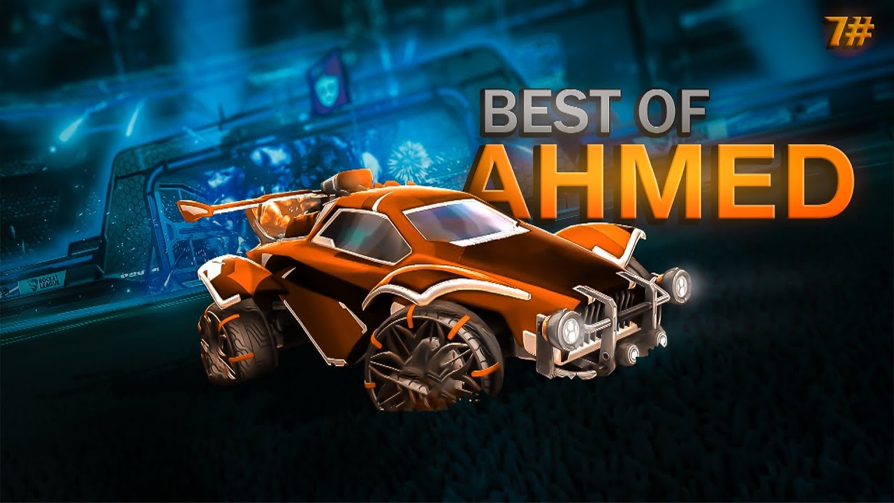 روكيت ليق - افـضـل أهـدافـي #7 | ROCKET LEAGUE - BEST OF AHMAD #7