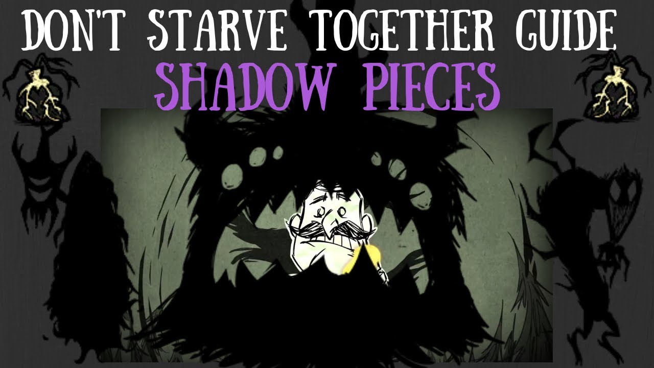 Руководство «Don't Starve Together»: The Shadow Pieces
