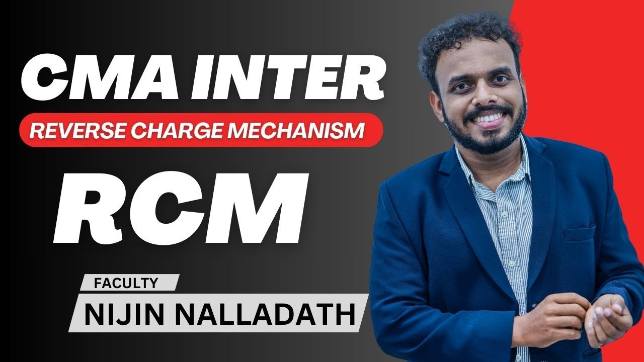 CMA Inter | Reverse Charge Mechanism (RCM) | GST | Nijin Nalladath | Malayalam