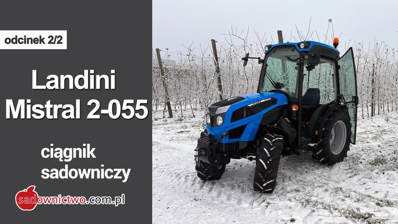 Ciągnik Landini Mistral 2-055 - część 2/2 - TEST W SADZIE