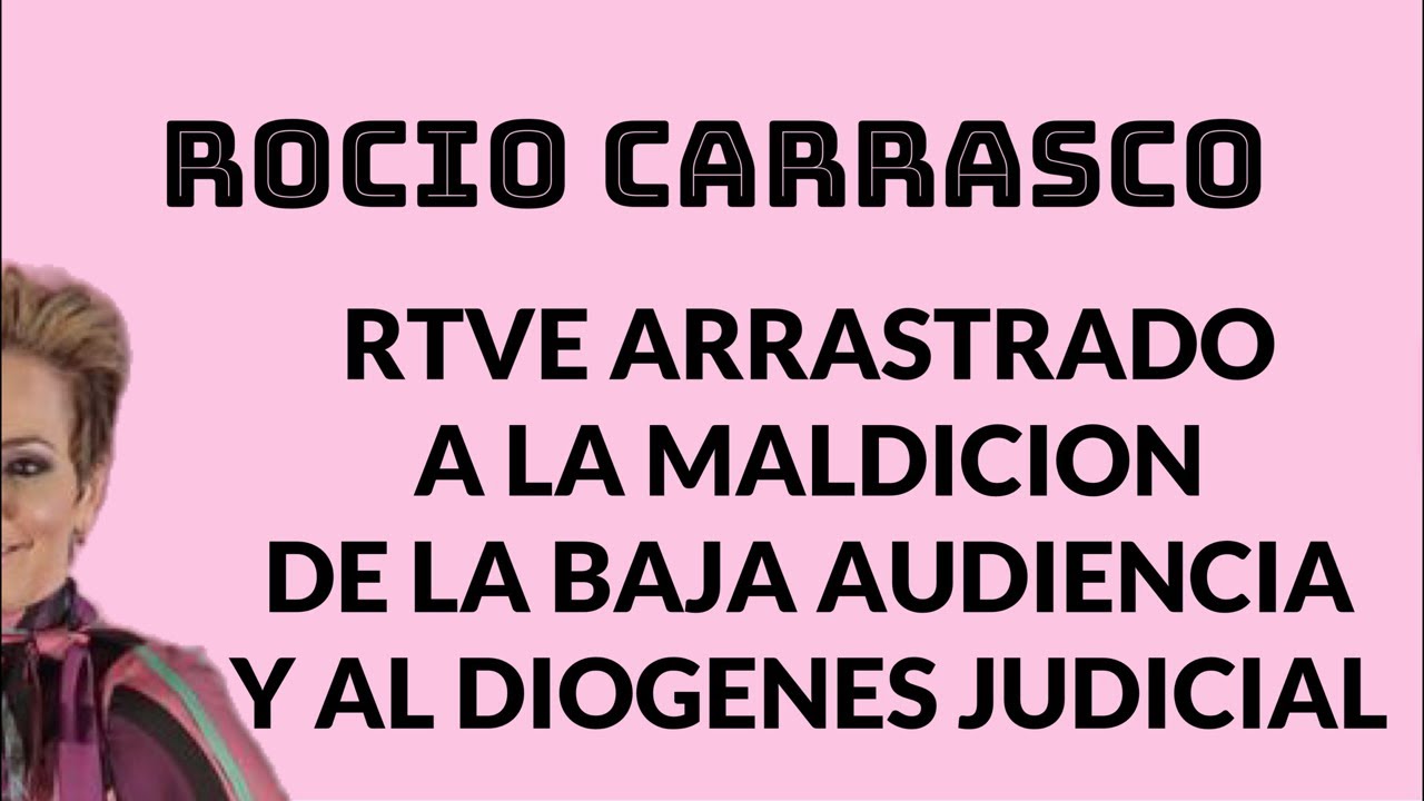 ROCIO CARRASCO arrastra a RTVE al DIÓGENES JUDICIAL
