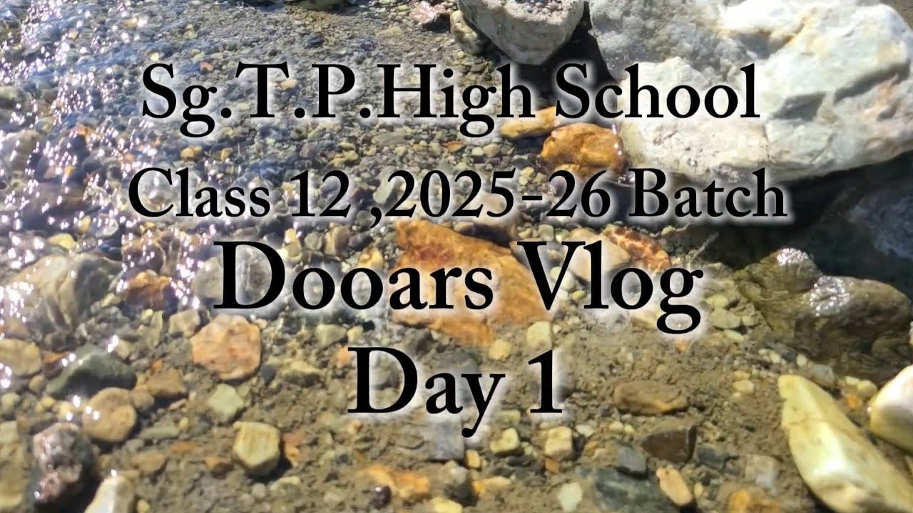 CLASS 12 | DOOARS SCHOOL TRIP 2025 | UNFORGETTABLE MEMORIES | PART 1|