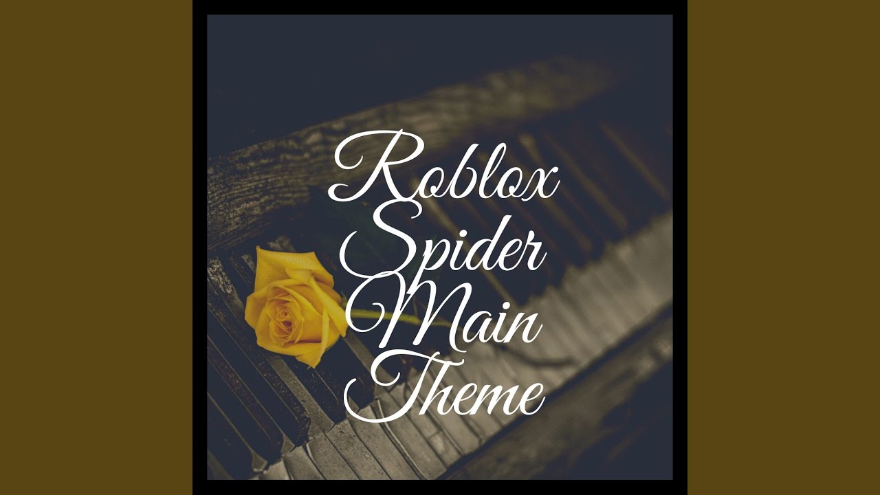Roblox Spider Main Theme (Crazy Piano Version)
