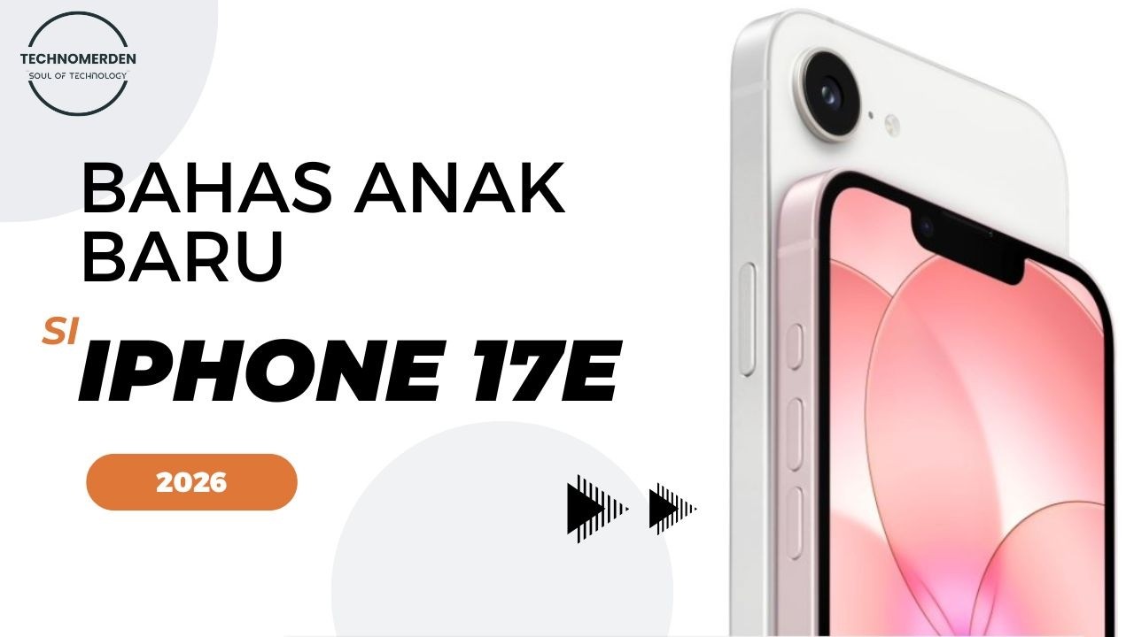 Sebelum Beli iPhone 17E… Tonton Video Ini Dulu!