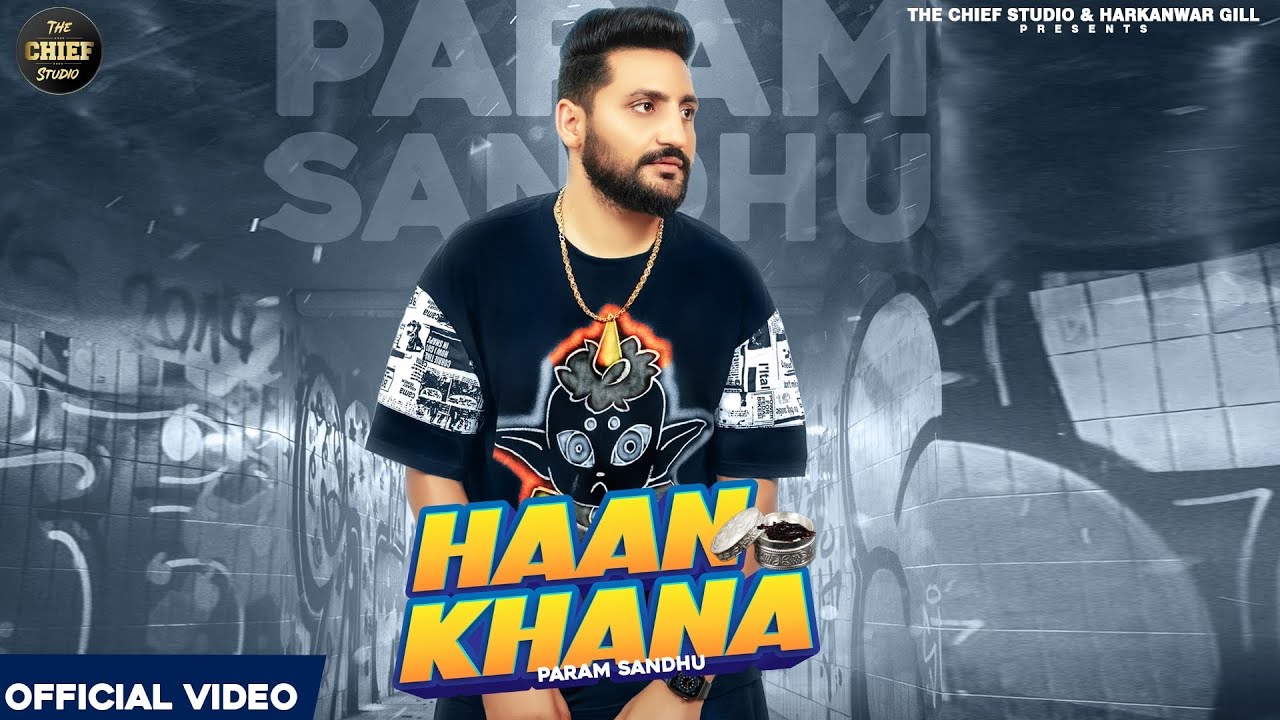 Haan Khana (Official Music Video) | Param Sandhu | Latest Punjabi Song 2021 | The Chief Studio