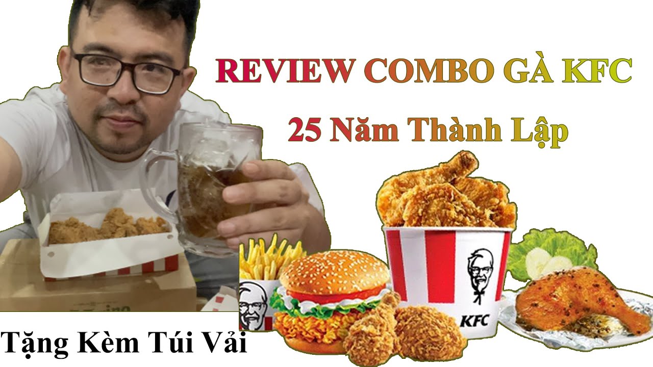 Review Combo Gà Rán KFC Kỷ Niệm 25 Năm Thành Lâp - Ngon Lắm Cả Nhà Ơi - Được Tặng Thêm Cái Túi Vải