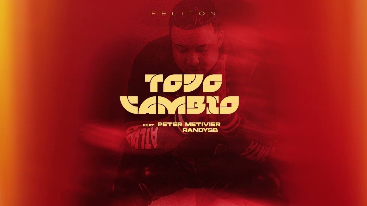 Feliton Ft. Peter Metivier , Randy SB - Todo Cambió (Audio)
