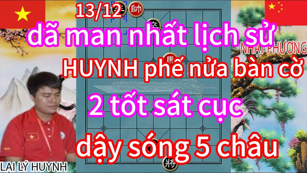 Dã man nhất lịch sử HUYNH phế nửa bàn cờ 2 tốt sát cục dậy sóng 5 châu