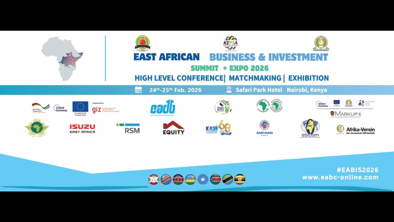 EAST AFRICAN BUSINESS & INVESTMENT SUMMIT + EXPO 2026 DAY 1