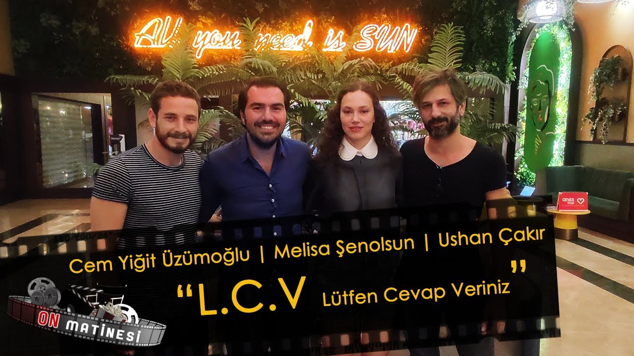 Melisa Şenolsun | Cem Yiğit Üzümoğlu | Ushan Çakır | LCV | ON MATİNESİ #23