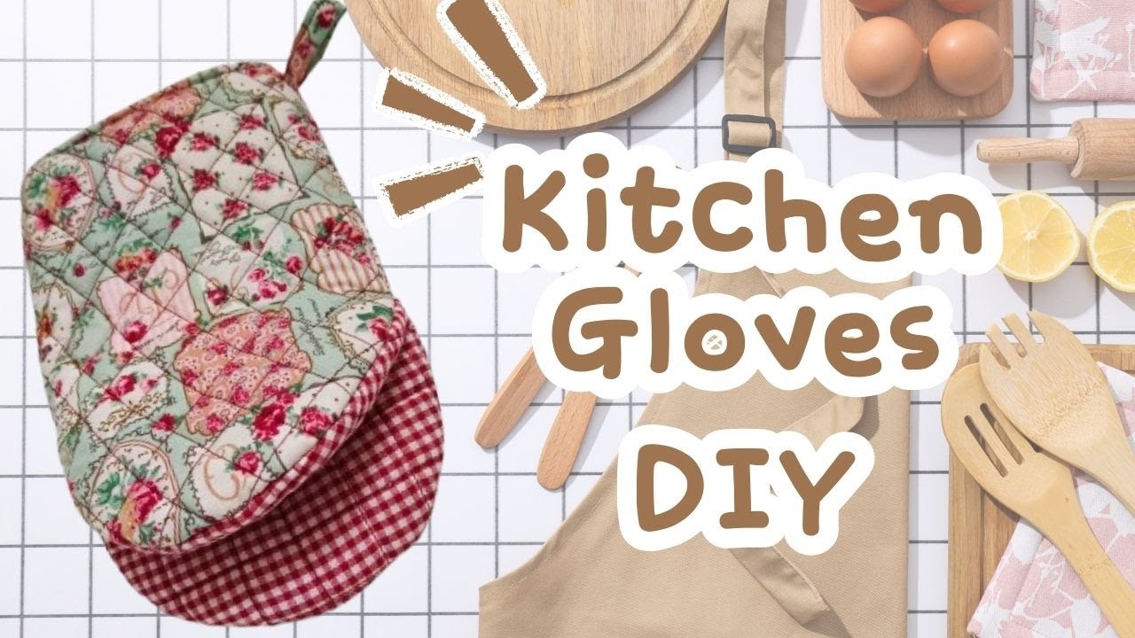 DIY Kitchen Gloves | How To Make Oven Mitts Easy Tutorial