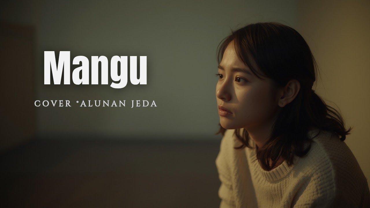 Mangu - Fourtwnty | versi slow bikin nangis | Cover by Alunan Jeda